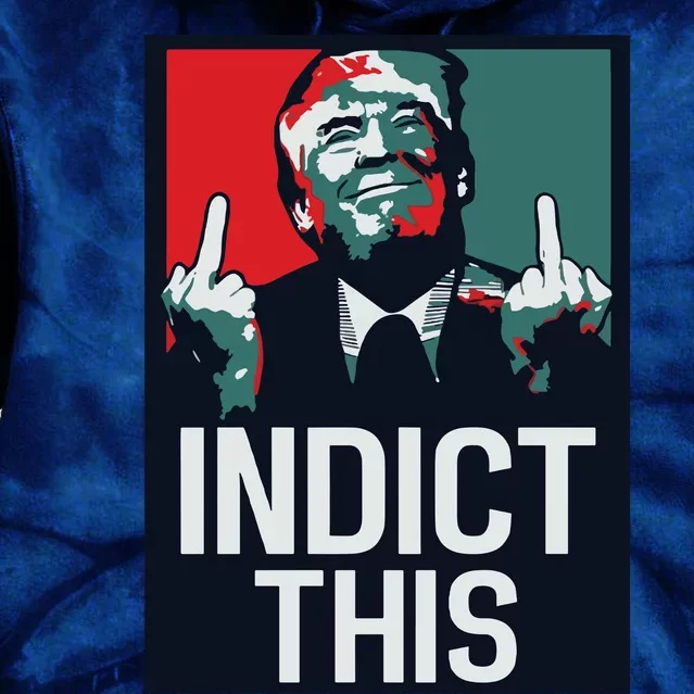 Indict This Trump Trump Not Guilty Trump Mugshot Tie Dye Hoodie