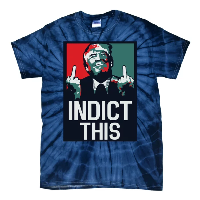 Indict This Trump Trump Not Guilty Trump Mugshot Tie-Dye T-Shirt