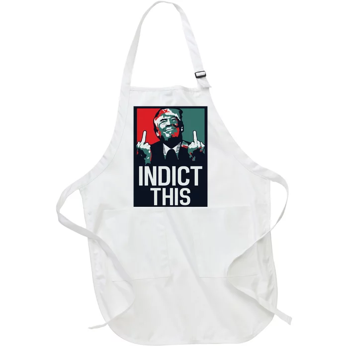 Indict This Trump Trump Not Guilty Trump Mugshot Full-Length Apron With Pocket