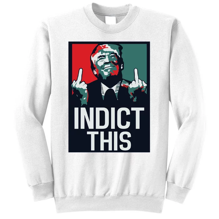 Indict This Trump Trump Not Guilty Trump Mugshot Sweatshirt