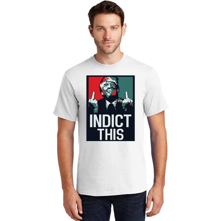 Indict This Trump Trump Not Guilty Trump Mugshot Tall T-Shirt