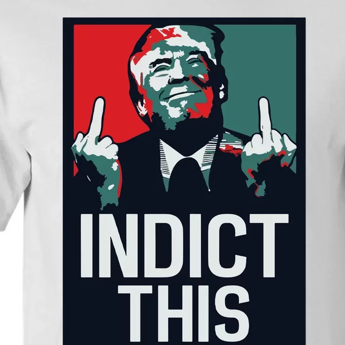 Indict This Trump Trump Not Guilty Trump Mugshot Tall T-Shirt