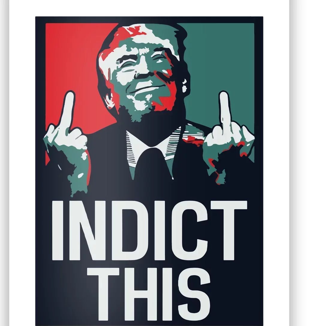 Indict This Trump Trump Not Guilty Trump Mugshot Poster