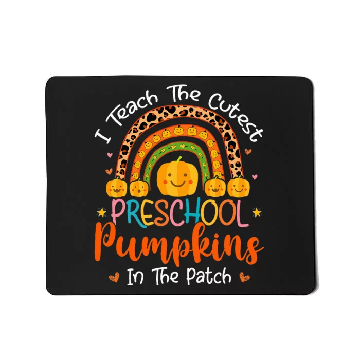 I Teach The Cutest Preschool Pumpkin Teacher Halloween Mousepad