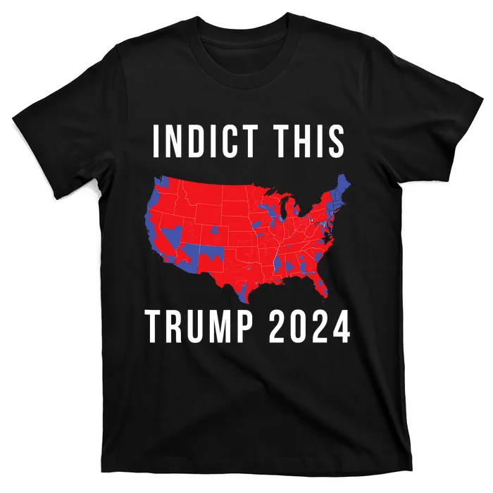 Indict This Trump 2024 T-Shirt