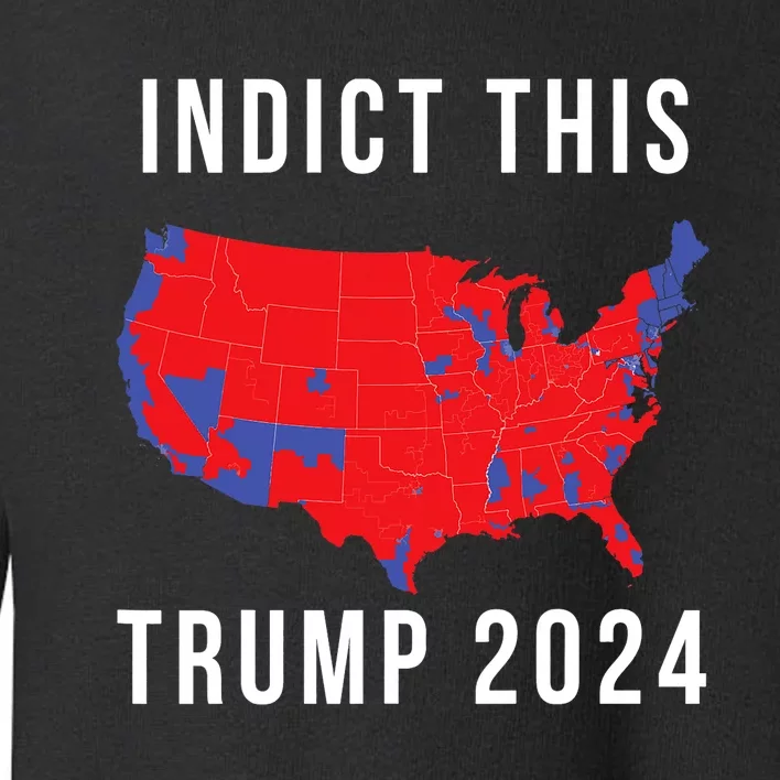 Indict This Trump 2024 Toddler Sweatshirt