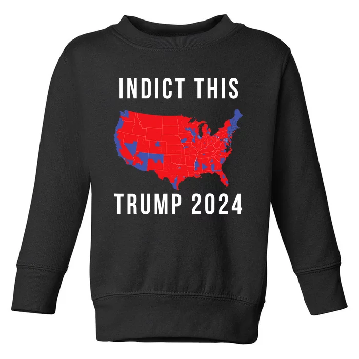 Indict This Trump 2024 Toddler Sweatshirt