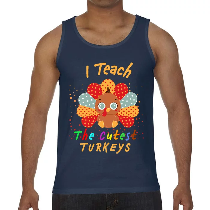 I Teach The Cutest Turkeys Comfort Colors® Tank Top