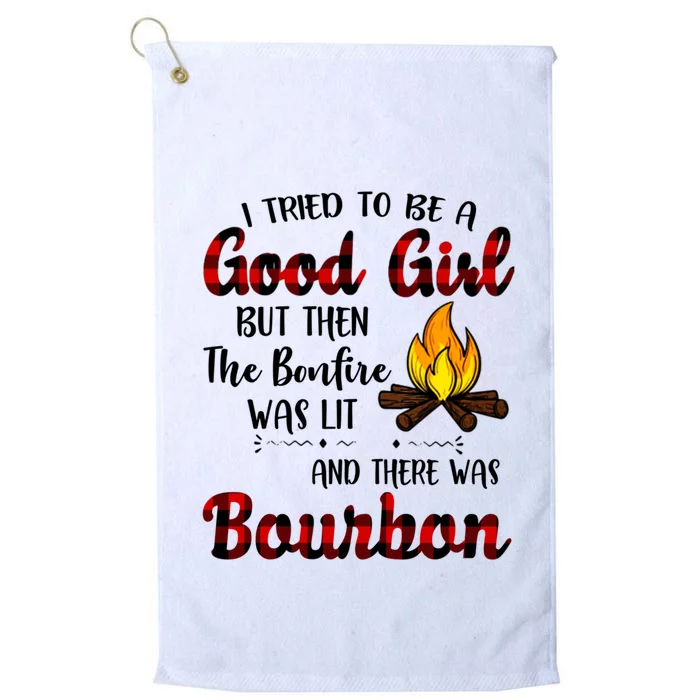 I Tried To Be A Good But Then The Bonfire Bourbon Gift Platinum Collection Golf Towel