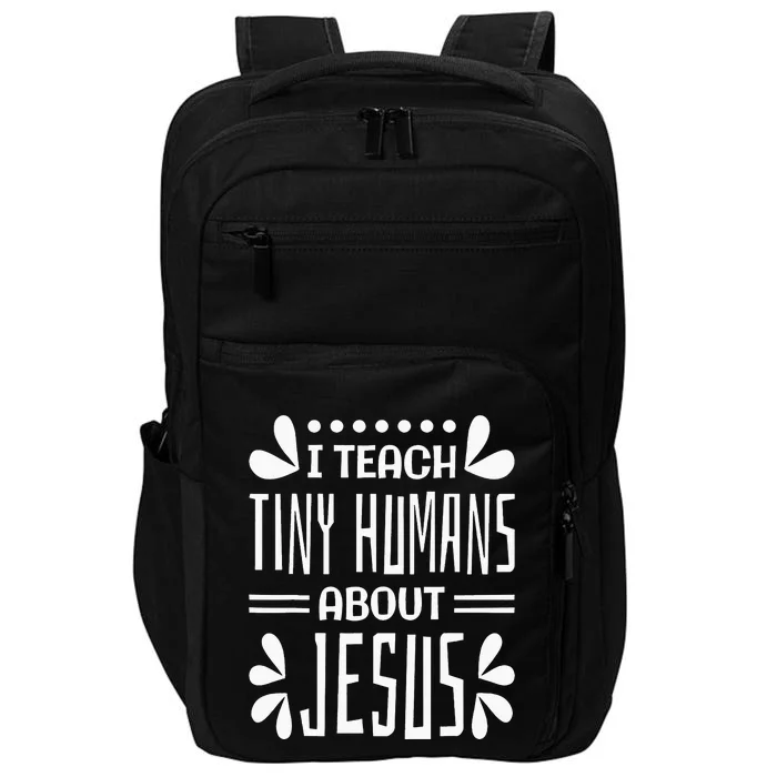 I Teach Tiny Humans About Jesus, Christian Teacher Impact Tech Backpack