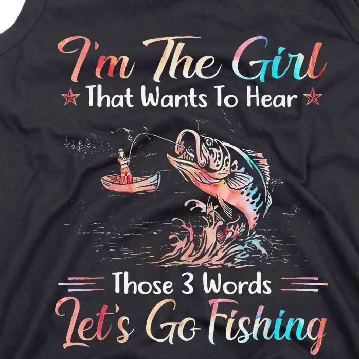 Im The That Wants To Hear Lets Go Fishing Tank Top