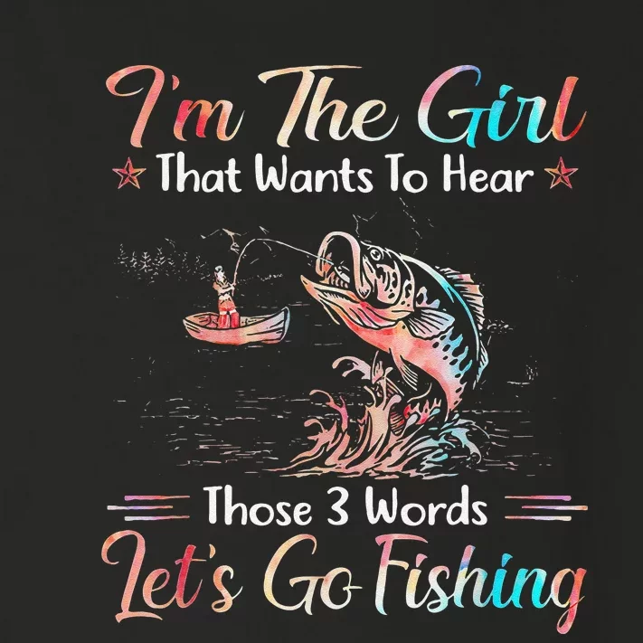 Im The That Wants To Hear Lets Go Fishing Toddler Long Sleeve Shirt