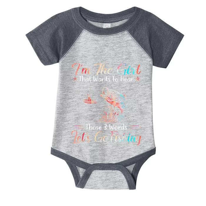 Im The That Wants To Hear Lets Go Fishing Infant Baby Jersey Bodysuit