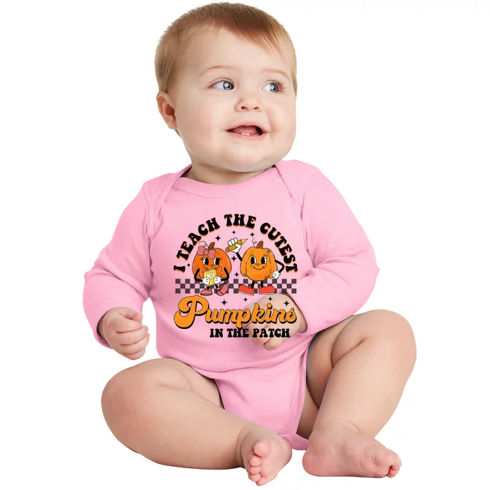 I Teach The Cutest Pumpkins In The Patch Halloween Teacher Baby Long Sleeve Bodysuit