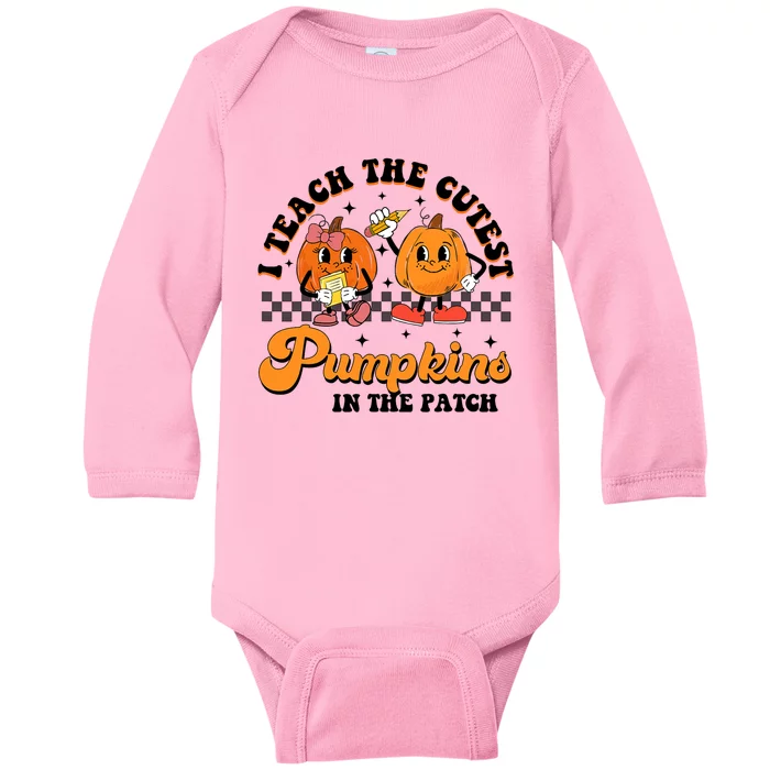 I Teach The Cutest Pumpkins In The Patch Halloween Teacher Baby Long Sleeve Bodysuit