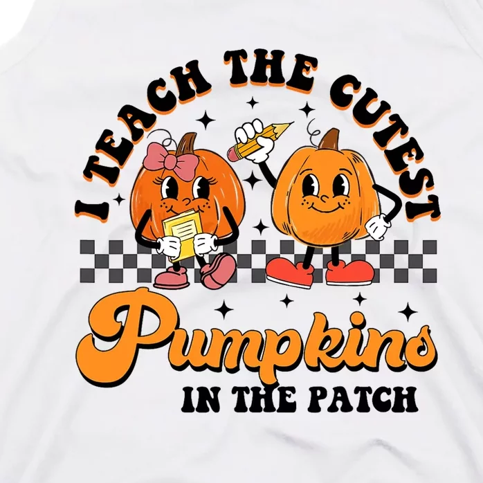 I Teach The Cutest Pumpkins In The Patch Halloween Teacher Tank Top