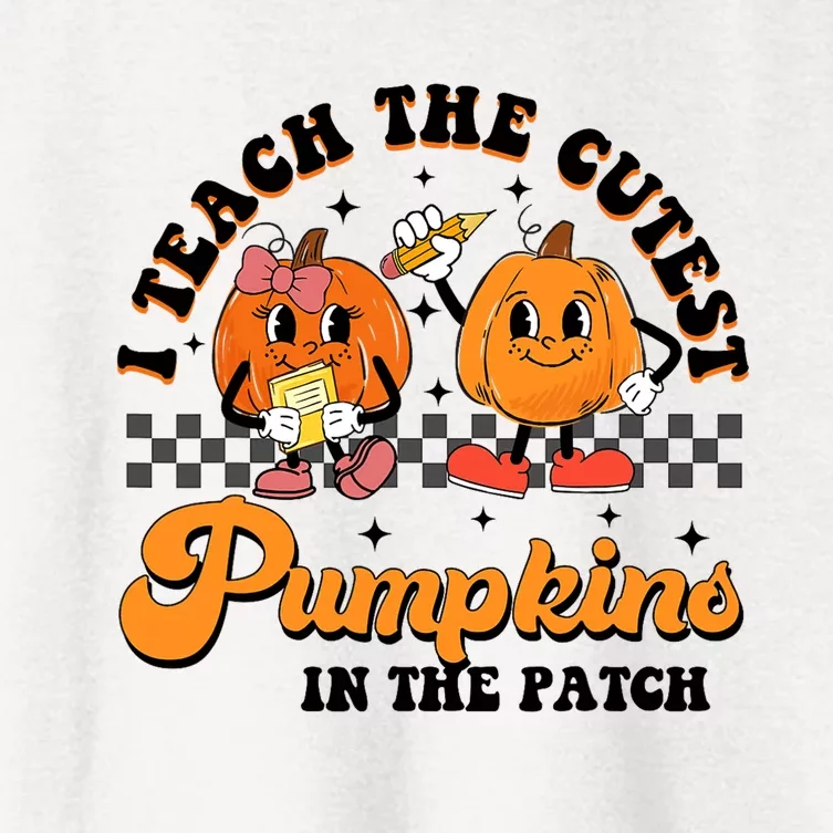 I Teach The Cutest Pumpkins In The Patch Halloween Teacher Women's Crop Top Tee