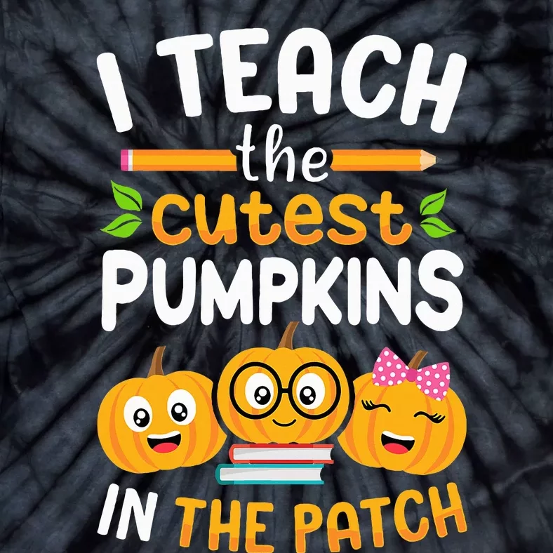 I Teach The Cutest Pumpkins In The Patch Teacher Halloween Tie-Dye T-Shirt