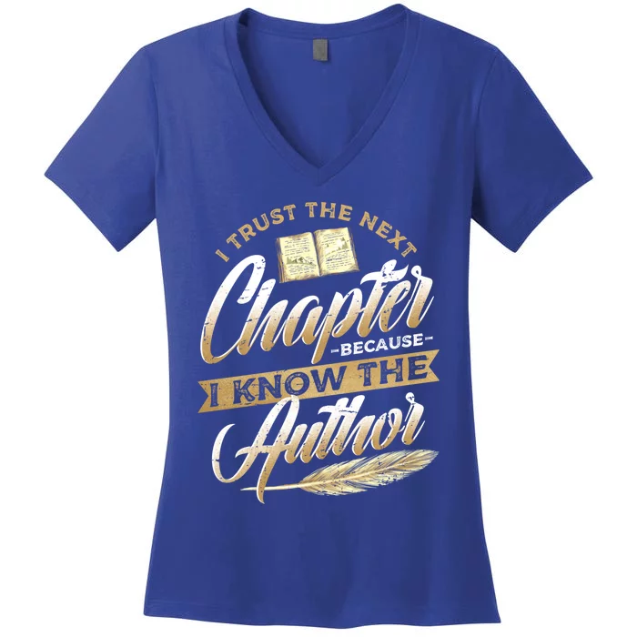 I Trust The Next Chapter Because I Know The Author Poet Gift Women's V-Neck T-Shirt