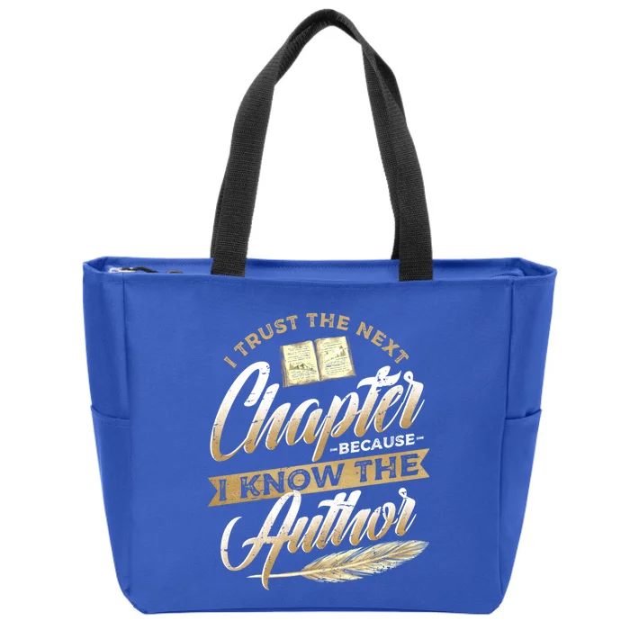 I Trust The Next Chapter Because I Know The Author Poet Gift Zip Tote Bag