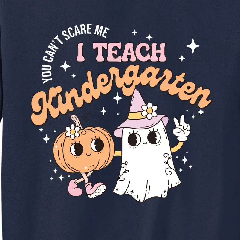 I Teach The Cutest Kindergarten Pumpkins Halloween Teacher Tall Sweatshirt