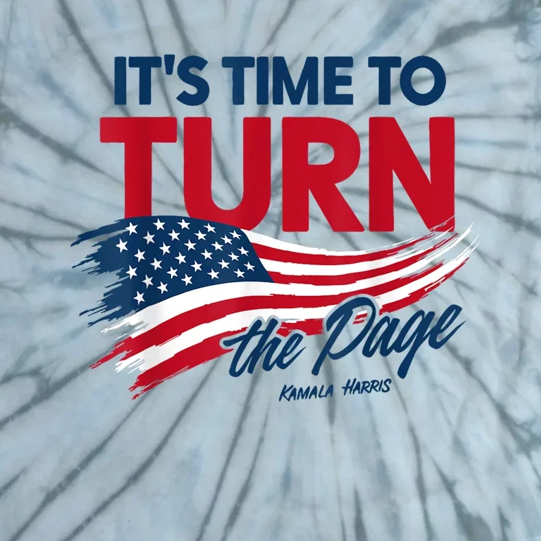 ItS Time To Turn The Page Kamala Harris President Tie-Dye T-Shirt