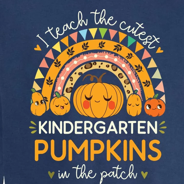 I Teach The Cutest Kindergarten Pumpkin Halloween Teacher Garment-Dyed Sweatshirt