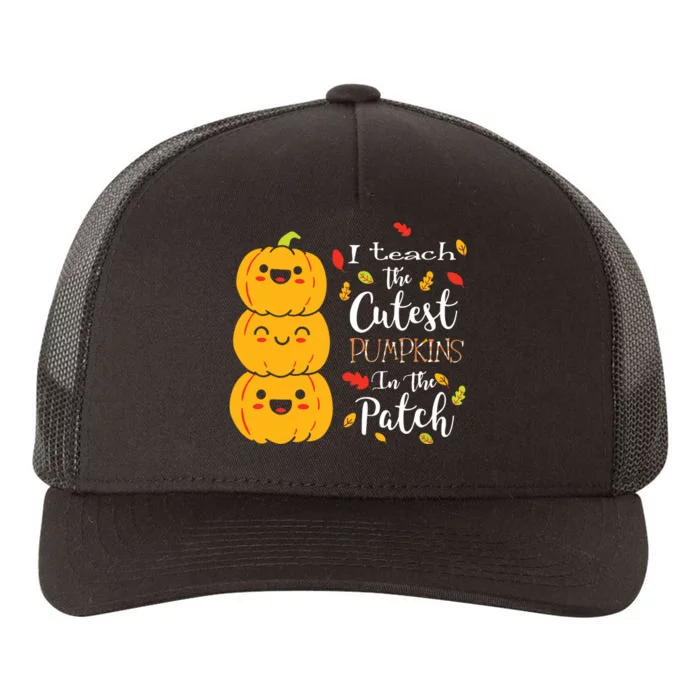 I Teach The Cutest Pumpkins In The Patch Teacher Halloween Yupoong Adult 5-Panel Trucker Hat