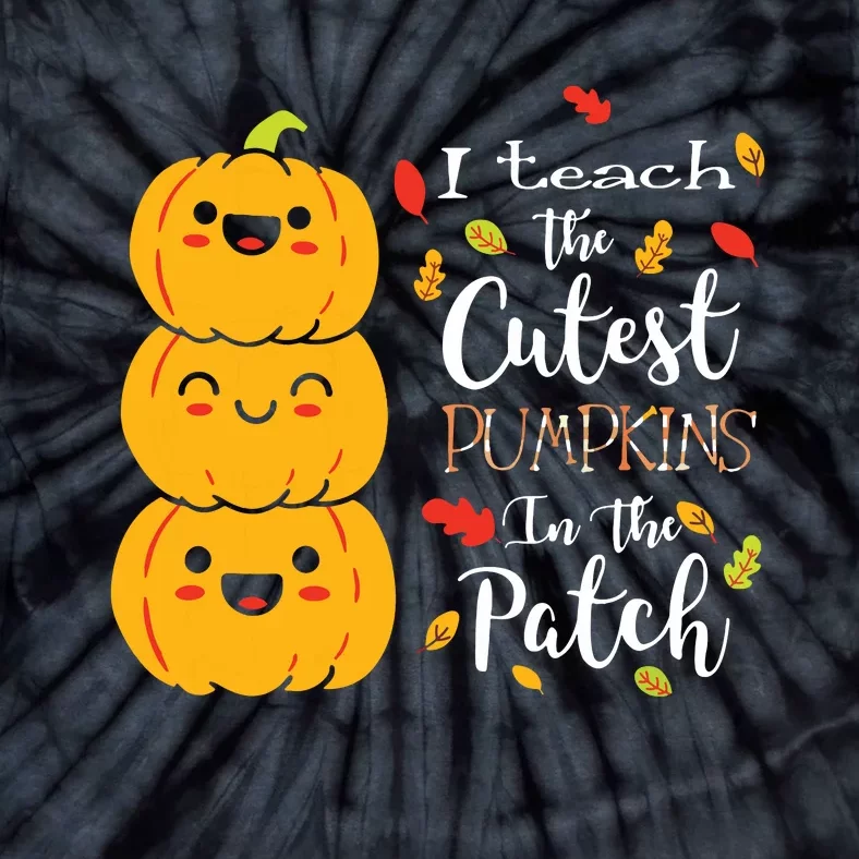 I Teach The Cutest Pumpkins In The Patch Teacher Halloween Tie-Dye T-Shirt