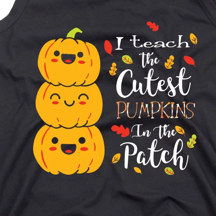 I Teach The Cutest Pumpkins In The Patch Teacher Halloween Tank Top