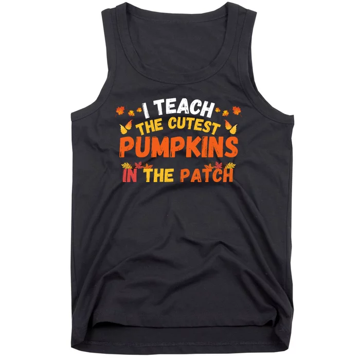 I Teach The Cutest Pumpkins Teacher Halloween Cute Jackolantern Teach Cutest Tank Top