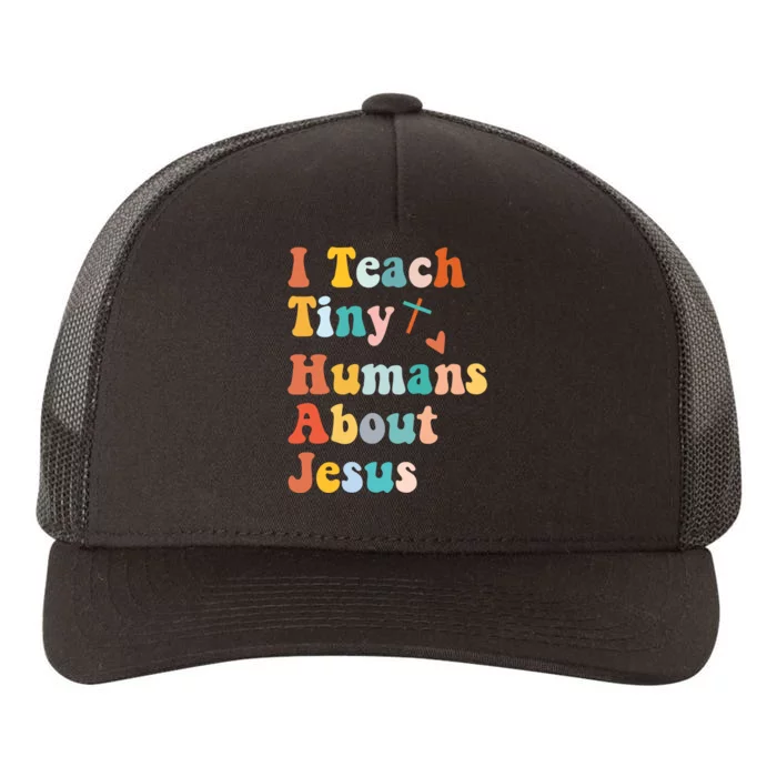 I Teach Tiny Humans About Jesus Teacher Yupoong Adult 5-Panel Trucker Hat