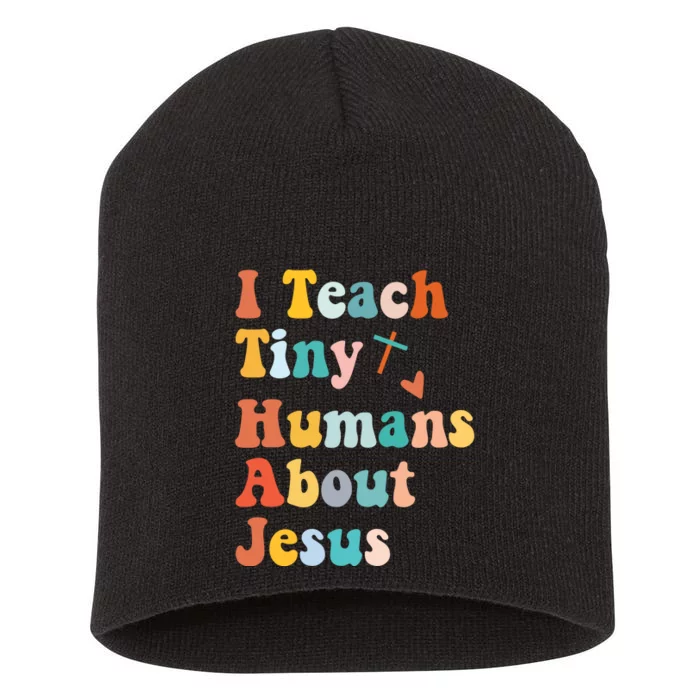 I Teach Tiny Humans About Jesus Teacher Short Acrylic Beanie