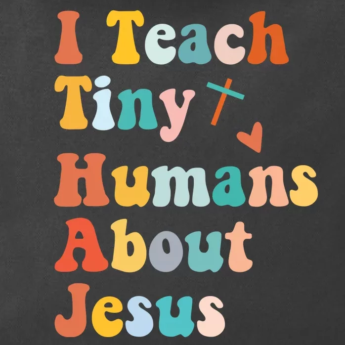 I Teach Tiny Humans About Jesus Teacher Zip Tote Bag