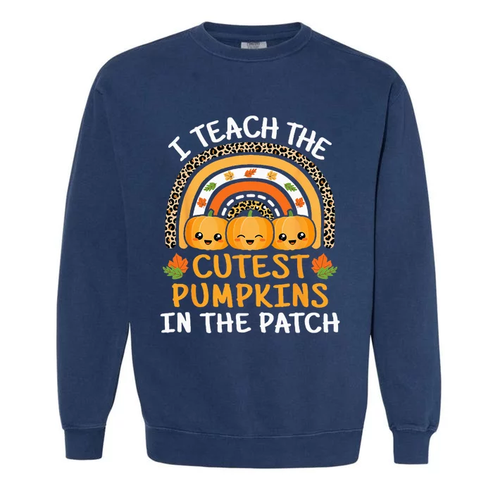 I Teach The Cutest Pumpkins In The Patch Teacher Halloween Garment-Dyed Sweatshirt