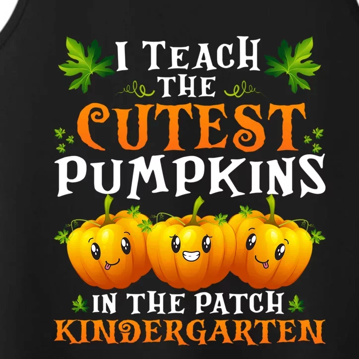 I Teach The Cutest Pumpkins In Patch Kindergarten Halloween Cool Gift Performance Tank