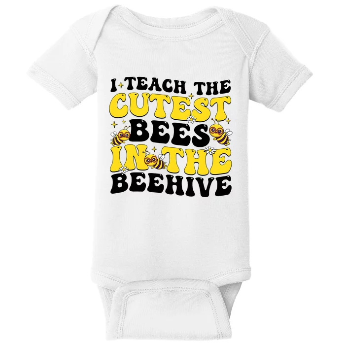 I Teach The Cutest Bees In The Beehive Baby Bodysuit