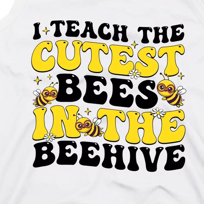 I Teach The Cutest Bees In The Beehive Tank Top