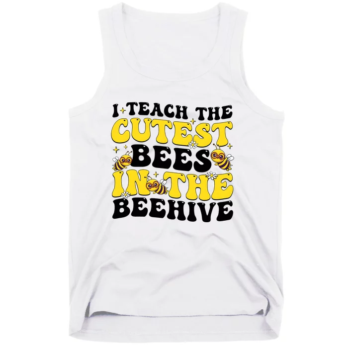 I Teach The Cutest Bees In The Beehive Tank Top