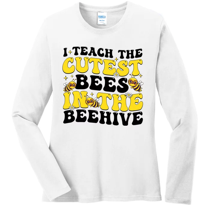 I Teach The Cutest Bees In The Beehive Ladies Long Sleeve Shirt