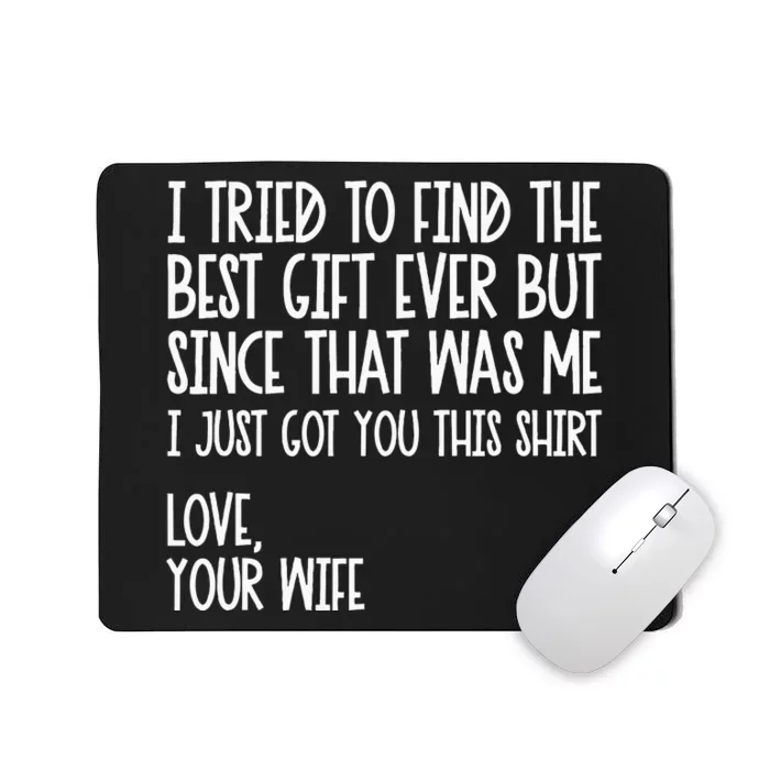 I Tried To Find The Best Fathers Day Funny Husband Mousepad