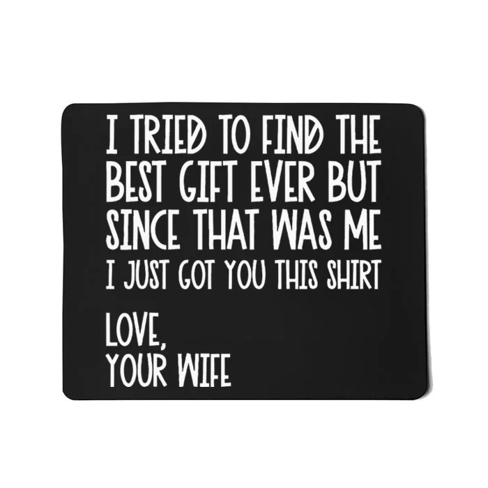 I Tried To Find The Best Fathers Day Funny Husband Mousepad