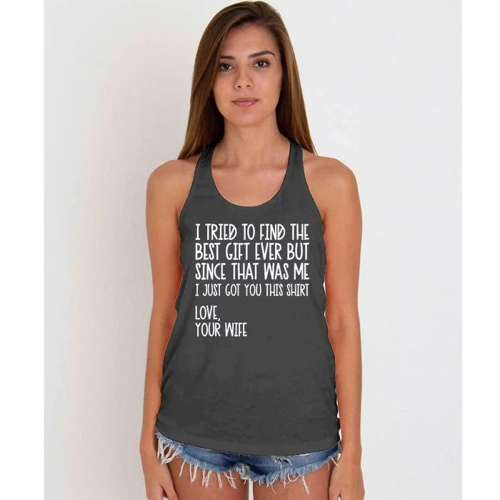 I Tried To Find The Best Fathers Day Funny Husband Women's Knotted Racerback Tank