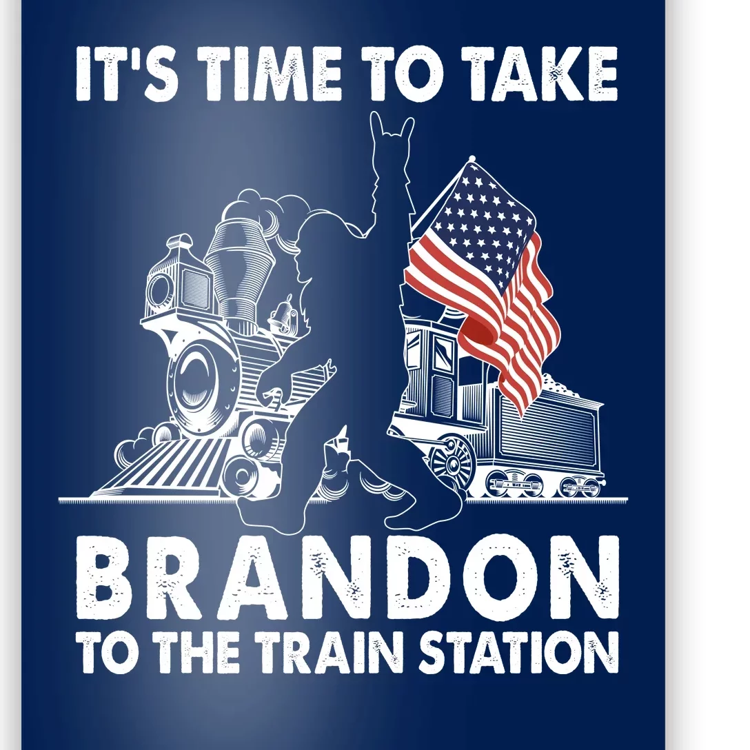 It's Time To Take Brandon To The Train Station Bigfoot USA Flag Poster