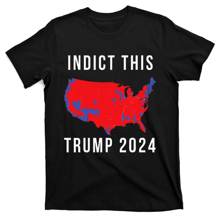 Indict This Trump 2024 T-Shirt