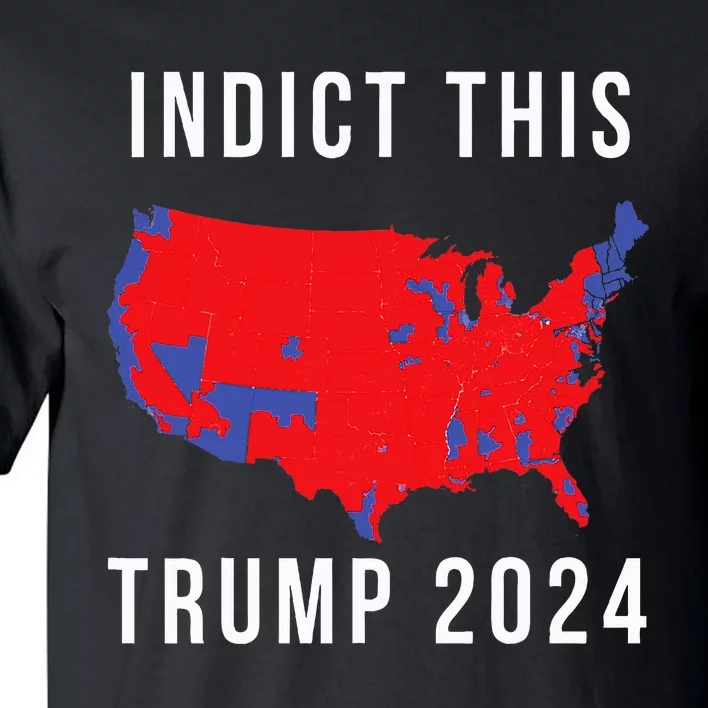 Indict This Trump 2024 Tall T-Shirt