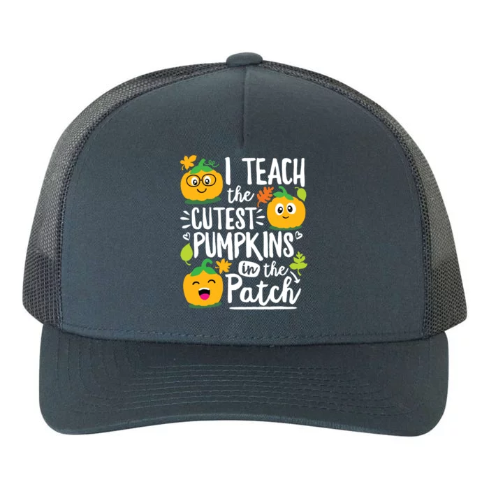 I Teach The Cutest Pumpkins In The Patch Teacher Halloween Yupoong Adult 5-Panel Trucker Hat