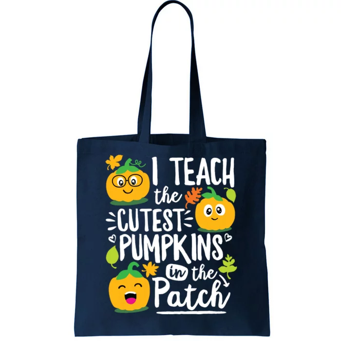 I Teach The Cutest Pumpkins In The Patch Teacher Halloween Tote Bag