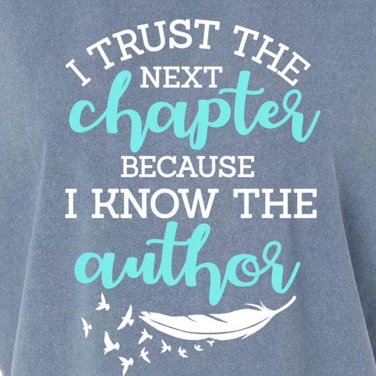 I Trust The Next Chapter Because I Know The Author Writer Garment-Dyed Women's Muscle Tee