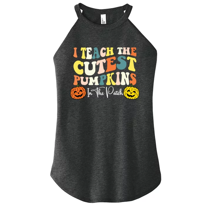 I Teach The Cutest Pumpkins In The Patch Teacher Fall Women’s Perfect Tri Rocker Tank